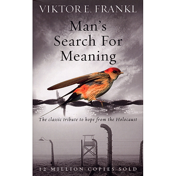 Man's  Search for Meaning, Viktor E. Frankl