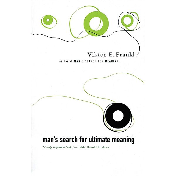 Man's Search For Ultimate Meaning, Viktor E. Frankl