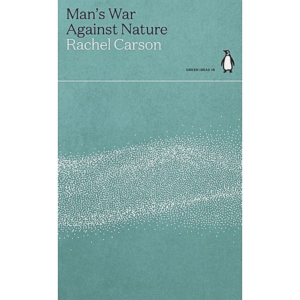 Man's War Against Nature, Rachel Carson