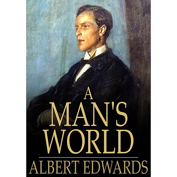 Man's World / The Floating Press, Albert Edwards