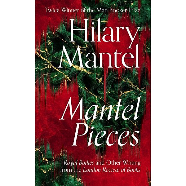 Mantel Pieces, Hilary Mantel