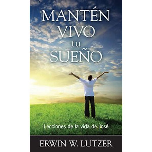 Manten vivo tu sueno, Erwin W. Lutzer