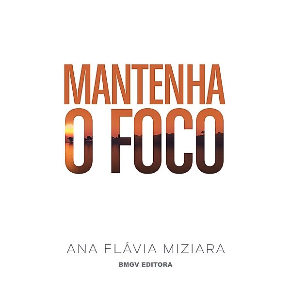 Mantenha o Foco, Ana Flávia Miziara