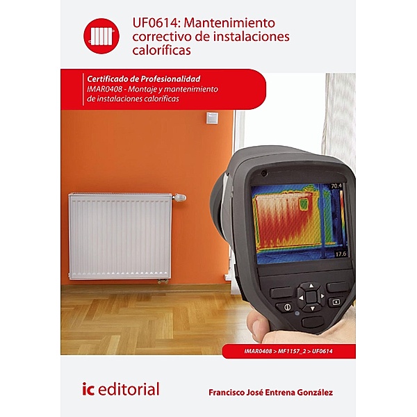 Mantenimiento correctivo de instalaciones caloríficas. IMAR0408, Francisco José Entrena González