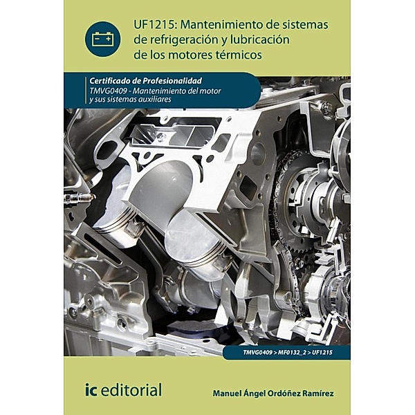 Mantenimiento de sistemas de refrigeración y lubricación de los motores térmicos. TMVG0409, Manuel Ángel Ordoñez Ramírez