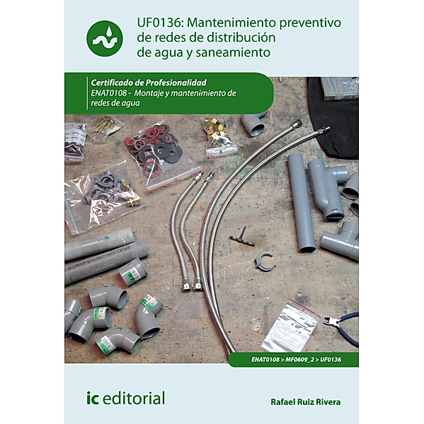 Mantenimiento preventivo de redes de distribución de agua y saneamiento. ENAT0108, Rafael Ruiz Rivera
