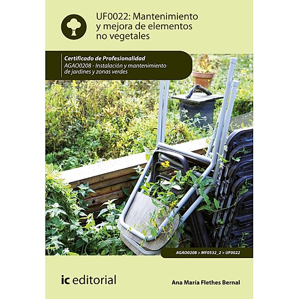 Mantenimiento y mejora de elementos no vegetales. AGAO0208, Ana María Flethes Bernal