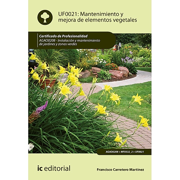 Mantenimiento y mejora de elementos vegetales. AGAO0208, Francisco Carretero Martínez