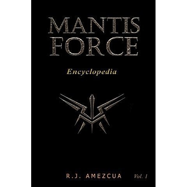 Mantis Force, R J Amezcua