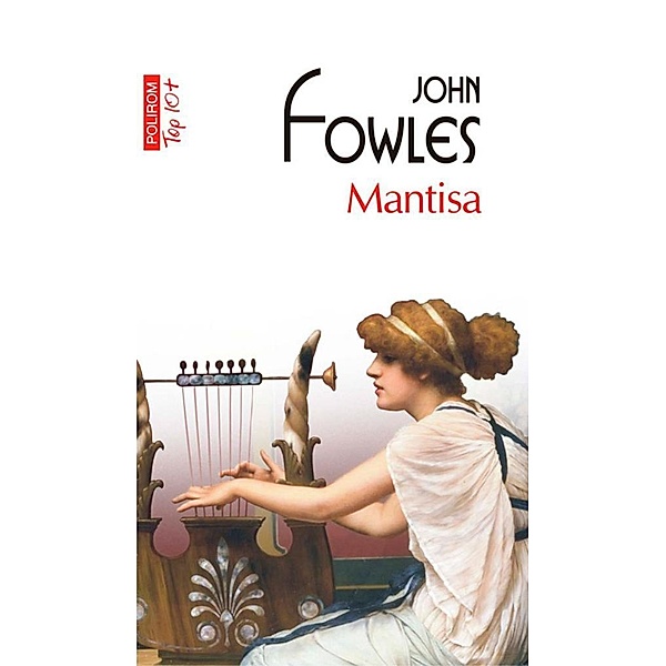 Mantisa / Biblioteca Polirom, John Fowles