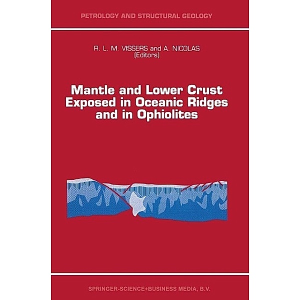 Mantle and Lower Crust Exposed in Oceanic Ridges and in Ophiolites / Petrology and Structural Geology Bd.6