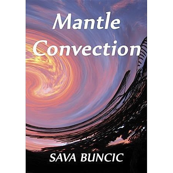 Mantle Convection, Sava Buncic