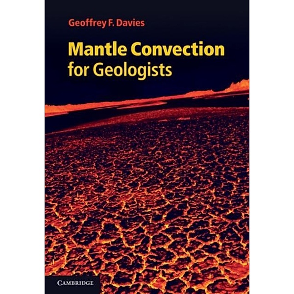 Mantle Convection for Geologists, Geoffrey F. Davies
