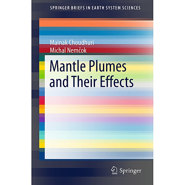 Mantle Plumes and Their Effects, Mainak Choudhuri, Michal Nemcok