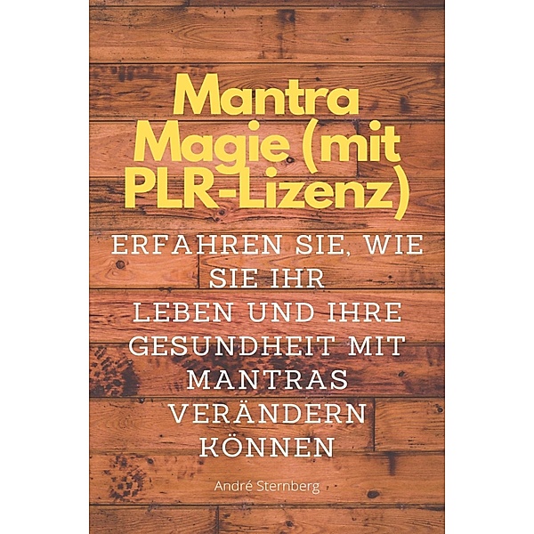 Mantra Magie (mit PLR-Lizenz), Andre Sternberg
