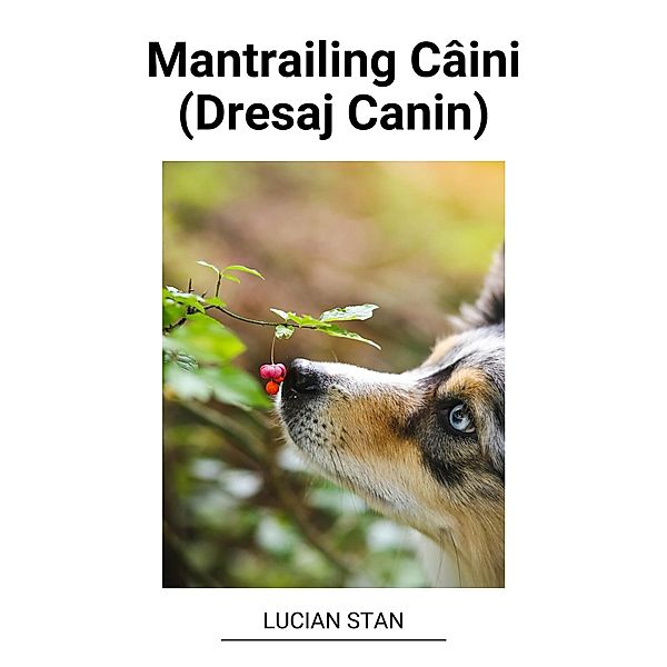 Mantrailing Câini (Dresaj Canin), Lucian Stan