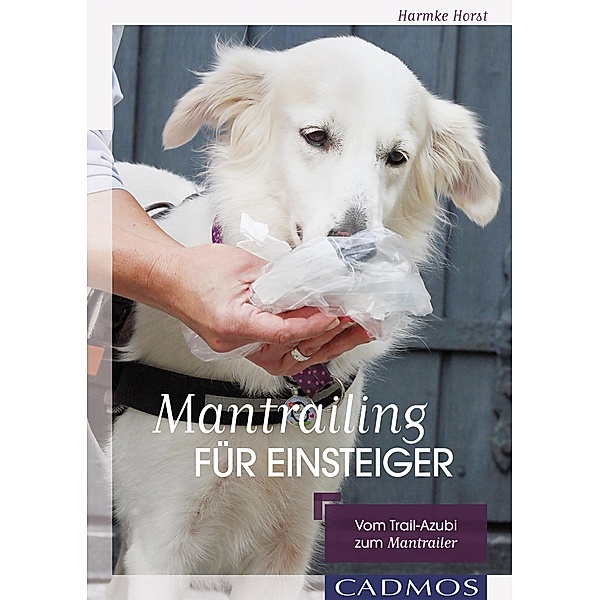 Mantrailing für Einsteiger / Hundesport, Harmke Horst