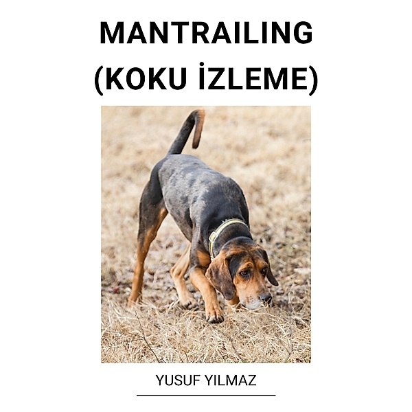 Mantrailing (Koku Izleme), Yusuf Yilmaz