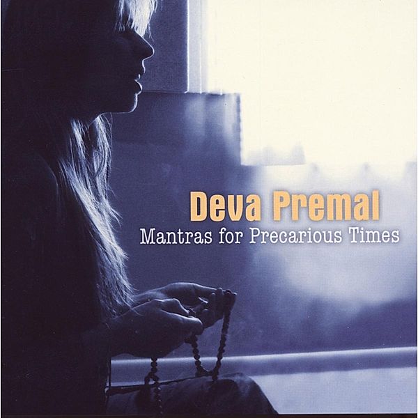 Mantras For Precarious Times, Deva Premal