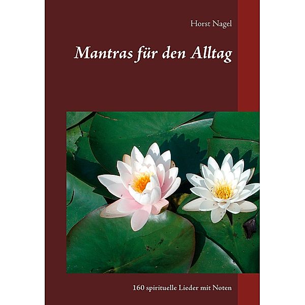 Mantras für den Alltag, Horst Nagel