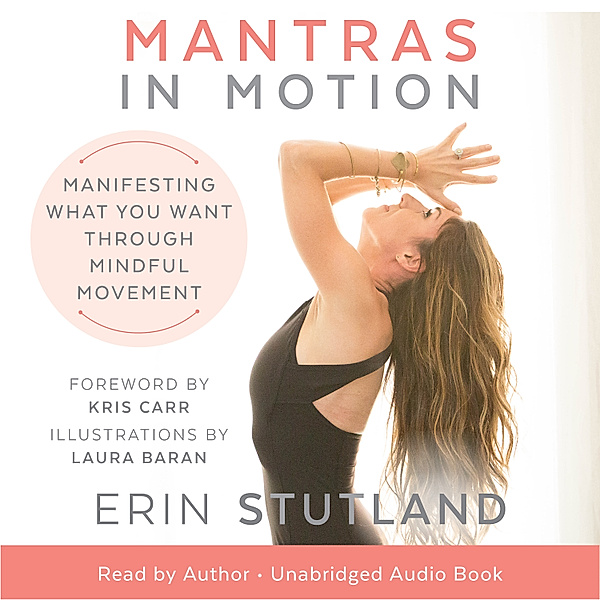 Mantras in Motion, Erin Stutland