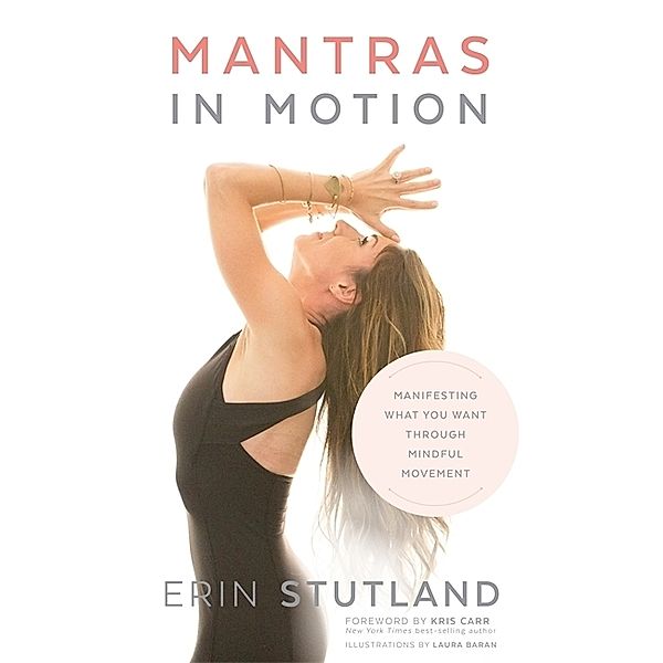 Mantras in Motion, Erin Stutland