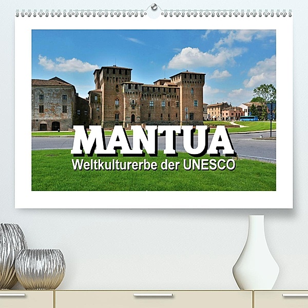 Mantua - Weltkulturerbe der UNESCO (Premium, hochwertiger DIN A2 Wandkalender 2020, Kunstdruck in Hochglanz), Thomas Bartruff