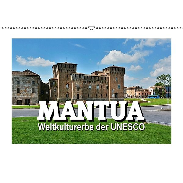 Mantua - Weltkulturerbe der UNESCO (Wandkalender 2018 DIN A2 quer) Dieser erfolgreiche Kalender wurde dieses Jahr mit gl, Thomas Bartruff