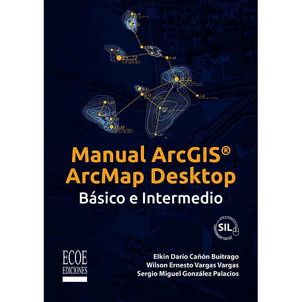 Manual ArcGIS® Arcmap Desktop, Elkin Darío Cañón Buitrago