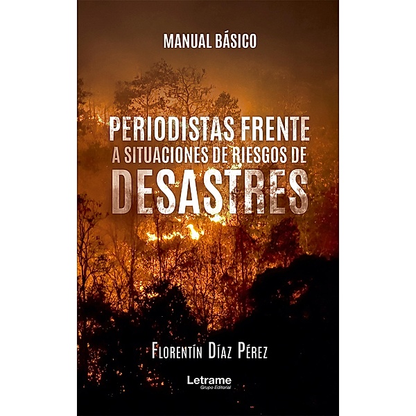 Manual Básico, Periodistas frente a situaciones de riesgo de desastres, Florentín Díaz Pérez