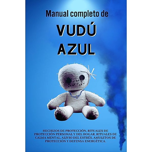 Manual completo de Vudú Azul, Esencia Esotérica