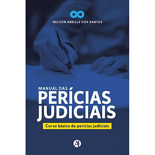 MANUAL DAS PERÍCIAS JUDICIAIS, Nelson Abrille Dos Santos