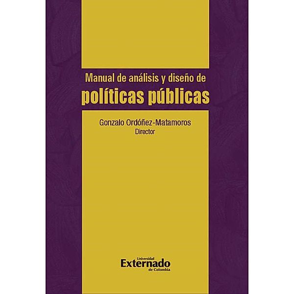 Manual de análisis y diseño de políticas públicas, Ordoñez Matamoros Gonzalo