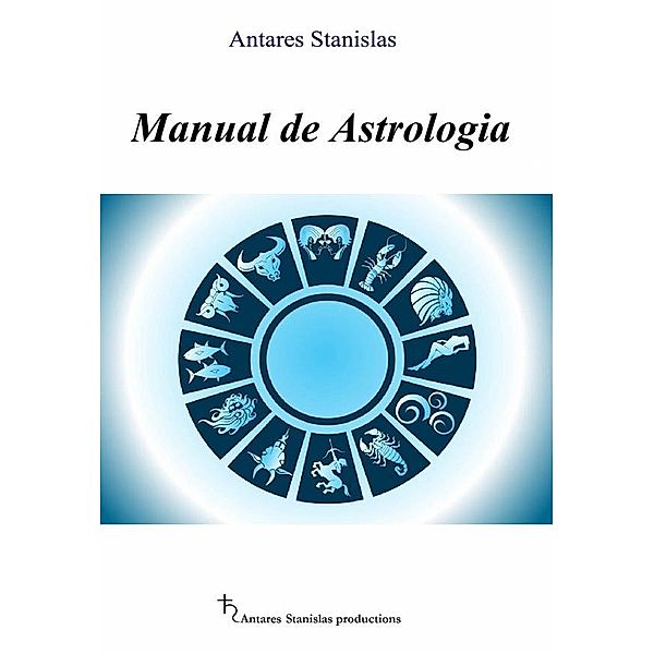 Manual De Astrologia, Antares Stanislas
