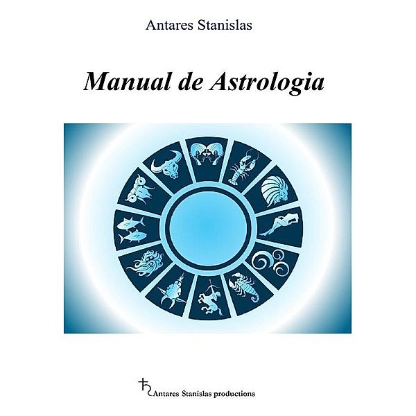 Manual de Astrologia, Antares Stanislas