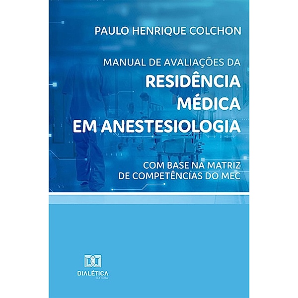Manual de avaliações da Residência Médica em Anestesiologia, Paulo Henrique Colchon
