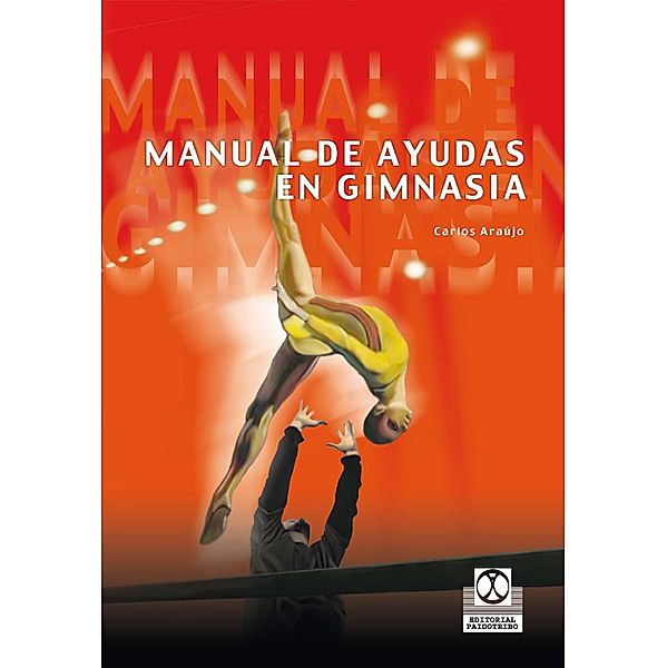 Manual de ayudas en gimnasia (Bicolor) / Gimnasia, Carlos Araújo