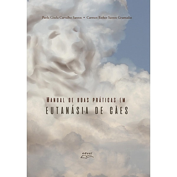 Manual de boas práticas em eutanásia de cães, Paola Gisela Carvalho, Carmen Esther Santos Grumadas