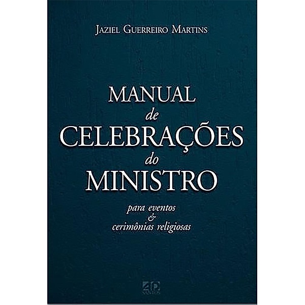 Manual de celebrações do ministro, Jaziel Guerreiro Martins