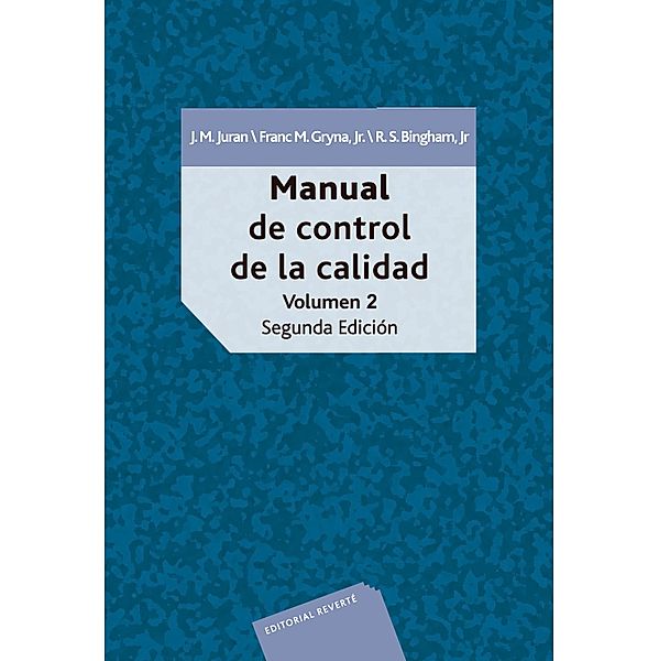 Manual de control de la calidad. Volumen 2, J. M. Juran, Frank M. Jr. Gryna, R. S. Jr. Bingham