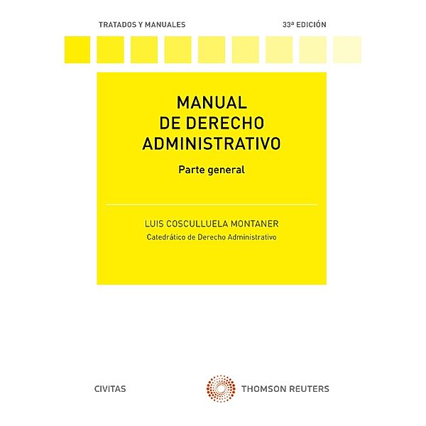 Manual de derecho administrativo. Parte general / Tratados y Manuales de Derecho, Luis Cosculluela Montaner