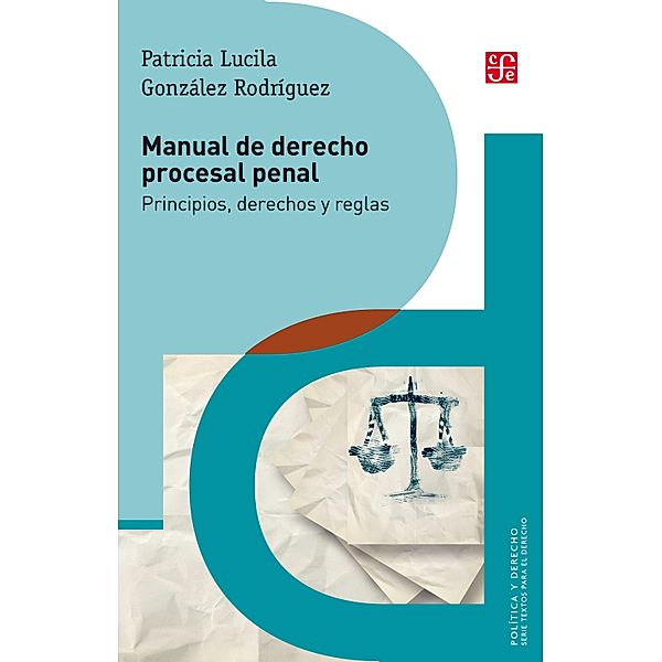 Manual de derecho procesal penal / Política y Derecho, Patricia Lucila González Rodríguez