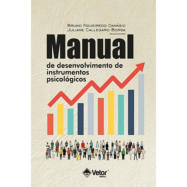 Manual de desenvolvimento de instrumentos psicológicos, Bruno Figueiredo Damásio, Juliane Callegaro Borsa