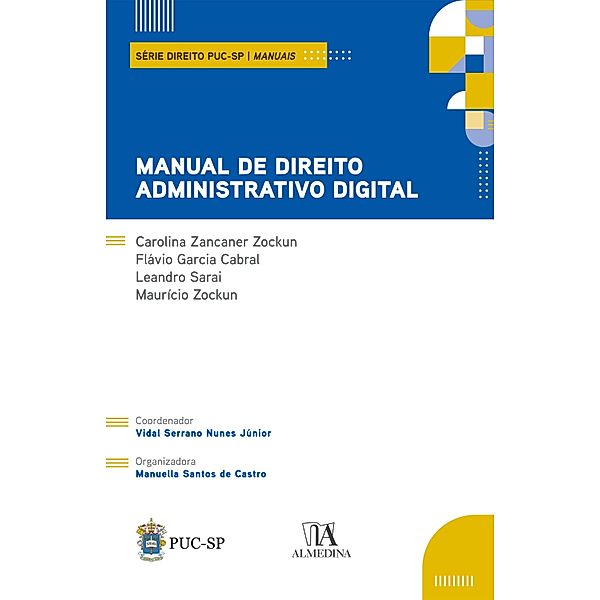 Manual de direito Administrativo digital / Coleção PUC, Carolina Zancaner Zockun, Flávio Garcia Cabral, Leandro Sarai, Maurício Zockun