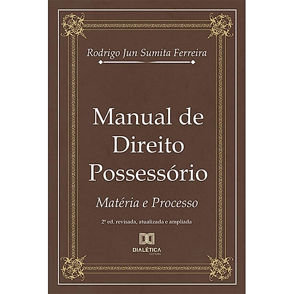 Manual de Direito Possessório, Rodrigo Jun Sumita Ferreira