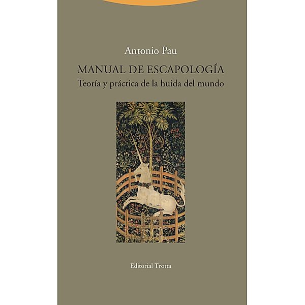Manual de Escapología / La Dicha de Enmudecer, Antonio Pau