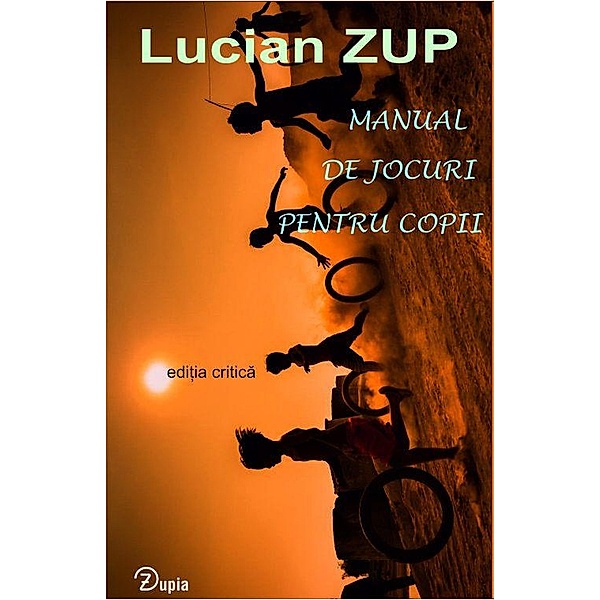 Manual de jocuri pentru copii, Lucian Zup