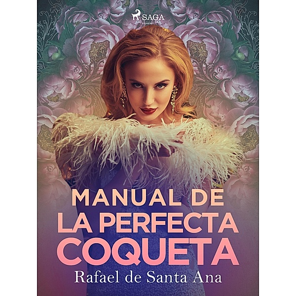 Manual de la perfecta coqueta, Rafael de Santa Ana