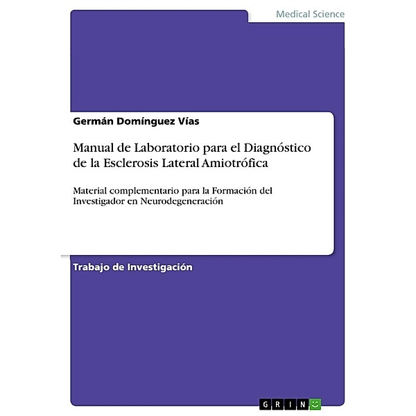Manual de Laboratorio para el Diagnóstico de la Esclerosis Lateral Amiotrófica, Germán Domínguez Vías
