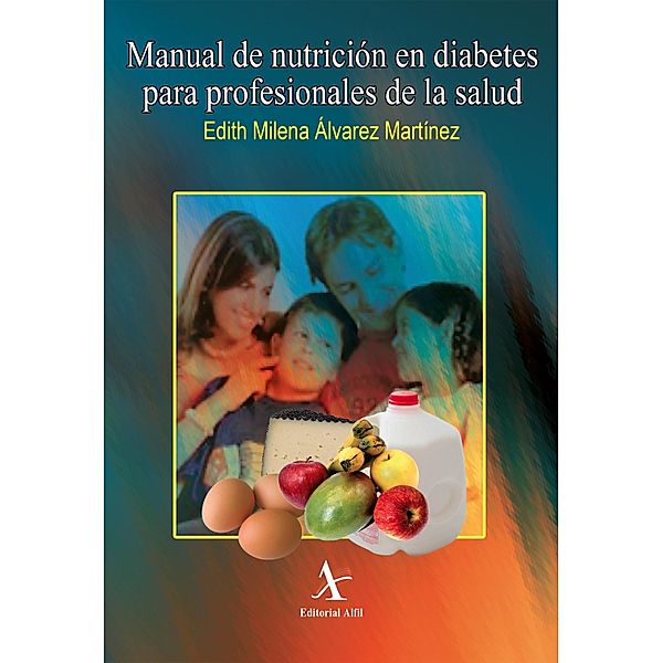 Manual de nutrición en diabetes para profesionales de la salud, Edith Milena Álvarez Martínez